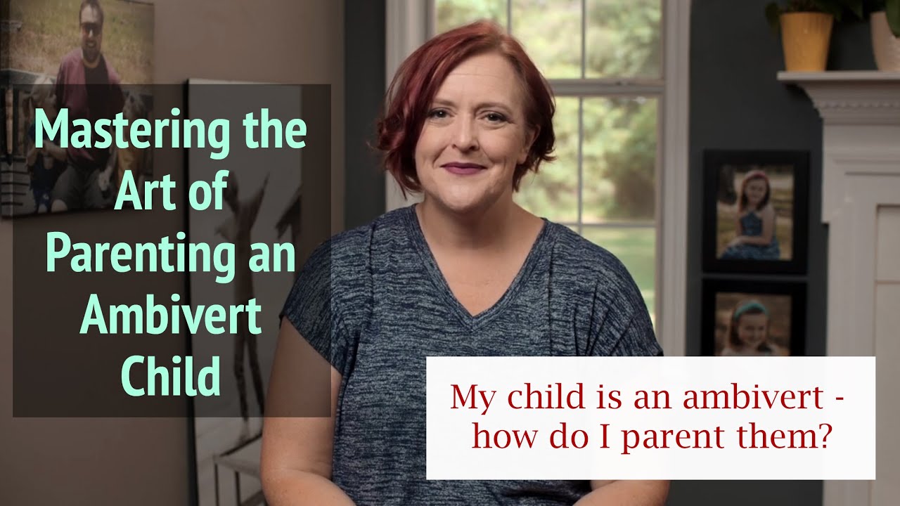 Mastering the Art of Parenting an Ambivert Child