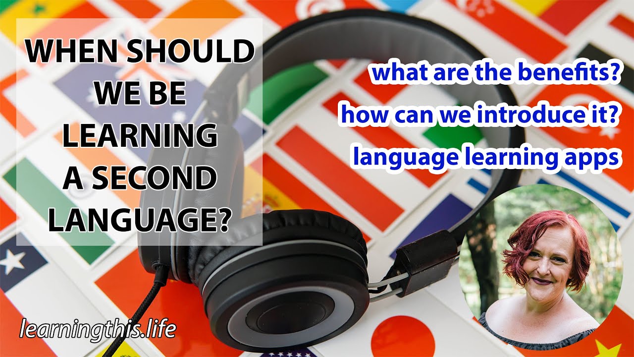 When should we be learning a second language?