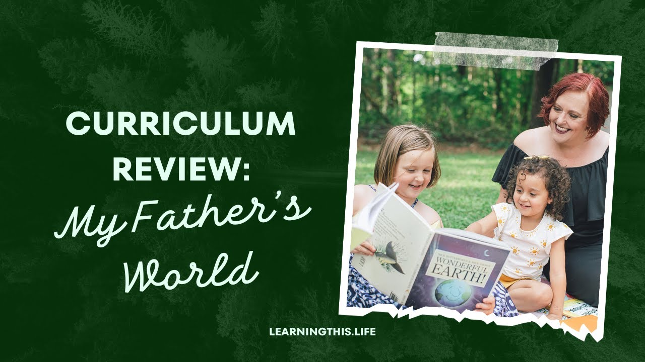 Curriculum Review: My Father’s World